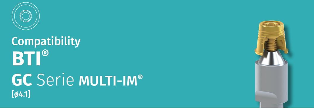 Kompatibilní se zubními implantáty BTI® Multi-IM®
